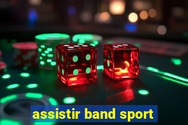 assistir band sport